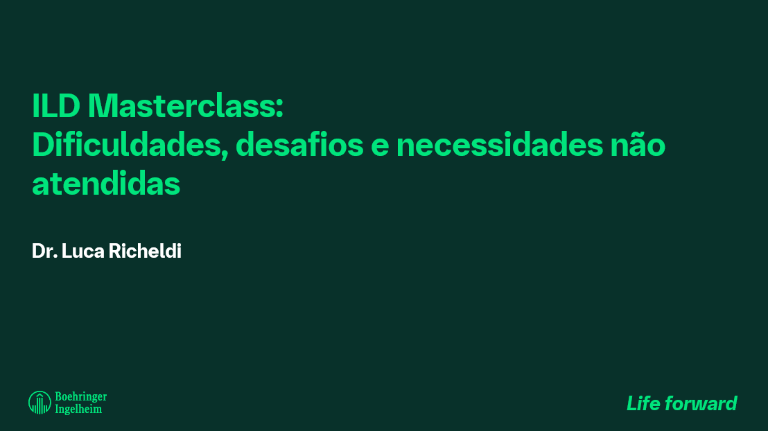 ILD Masterclass: Dificuldades, desafios e necessidades não atendidas - Dr. Luca Richeldi