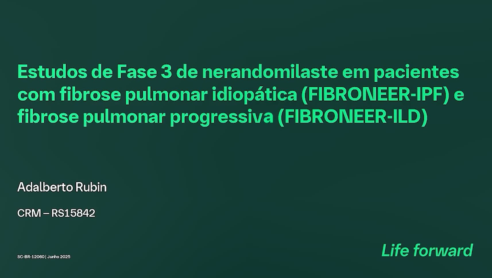 Aula: Estudos de fase 3 de nerandomilaste (FIBRONEER-IPF), (FIBRONEER-ILD) - Dr. Adalberto Rubin
