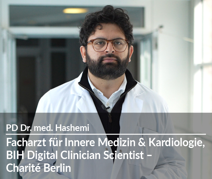 PD Dr. med. Hashemi | Facharzt für Innere Medizin und Kardiologie, BIH Digital Clinician Scientist  – Charité Berlin