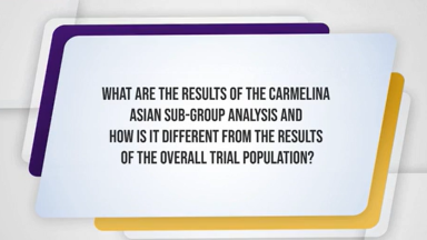 CARMELINA Asian Sub-group Analysis